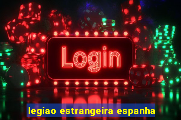 legiao estrangeira espanha